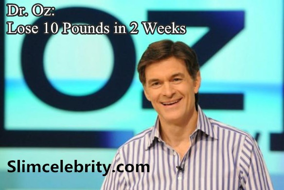 Quick Weight Loss 10 Pounds Dr. Oz
 Dr Oz Quick Weight Loss Diet Plan 2014 Lose 10 Pounds in