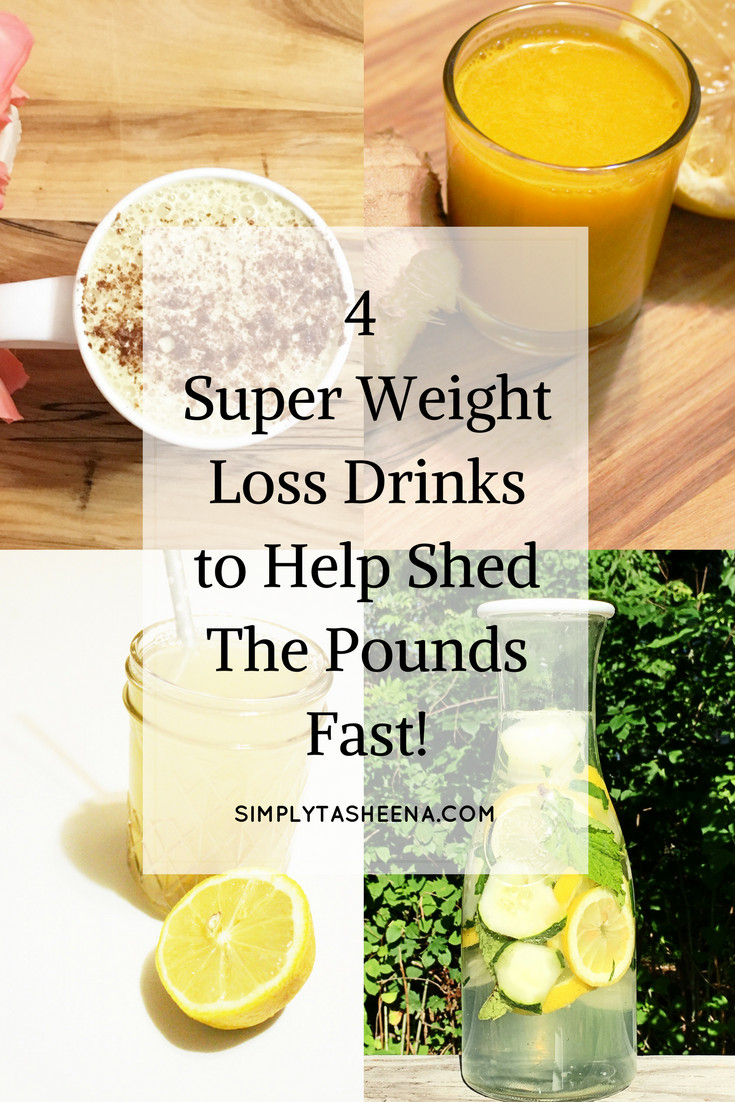 Quick Weight Loss Drinks
 4 Super Weight Loss Drinks to Help Shed The Pounds Fast