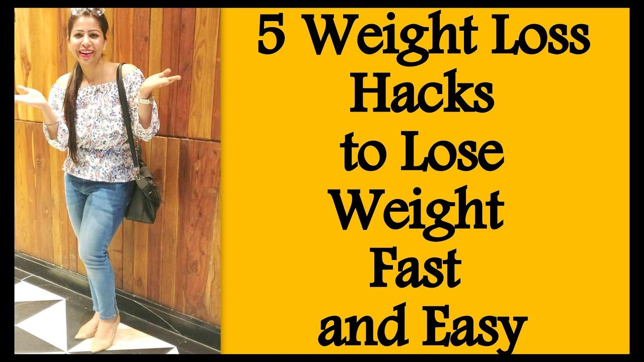 Quick Weight Loss Hacks
 5 Lazy Life Hacks for Weight Loss