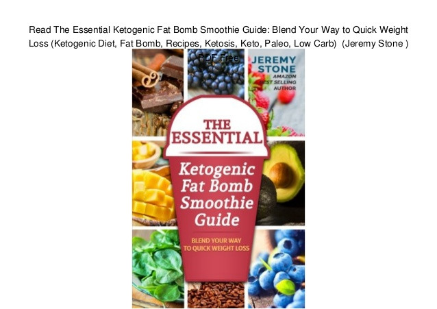 Quick Weight Loss Keto Diet
 Read The Essential Ketogenic Fat Bomb Smoothie Guide