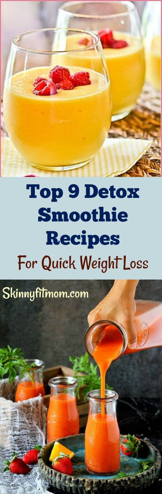 Quick Weight Loss Smoothies
 Top 9 Detox Smoothie Recipes for Quick Weight Loss lose