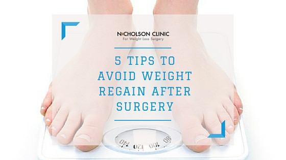 Regain After Weight Loss Surgery
 5 Tips to Avoid Weight Regain After Weight Loss Surgery