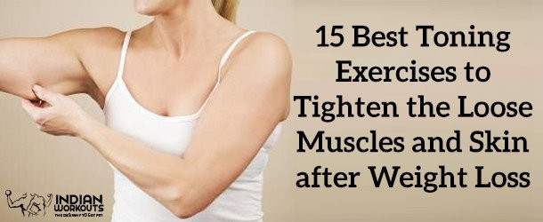 Sagging Skin After Weight Loss Exercise
 15 Exercises to Tone the Excess Skin after Weight Loss