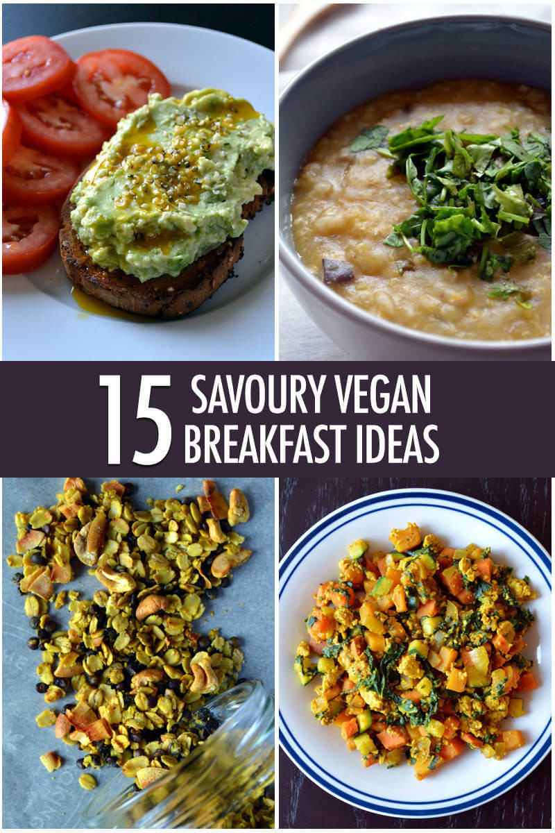 Savory Vegan Breakfast
 15 Savory Vegan Breakfast Ideas