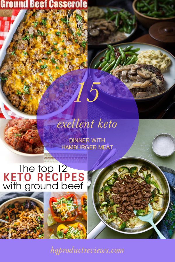 15 Exellent Keto Dinner with Hamburger Meat - Best Product Reviews