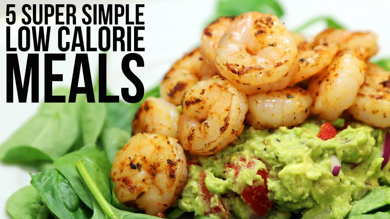 Super Low Calorie Diet
 5 Super Simple Low Calorie Meals