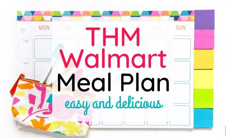 Thm Weight Loss Meal Plan
 THM Walmart Meal Plan to Lose Weight and Save Money