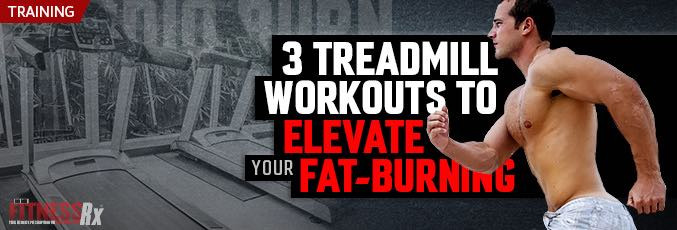 Treadmill Fat Burning Workout
 3 Treadmill Workouts To Elevate Your Fat Burning