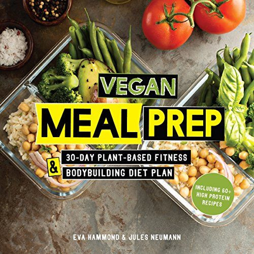 Vegan Bodybuilding Meal Plan Plant Based
 Vegan Meal Prep 30 Day Plant Based Fitness & Bodybuilding