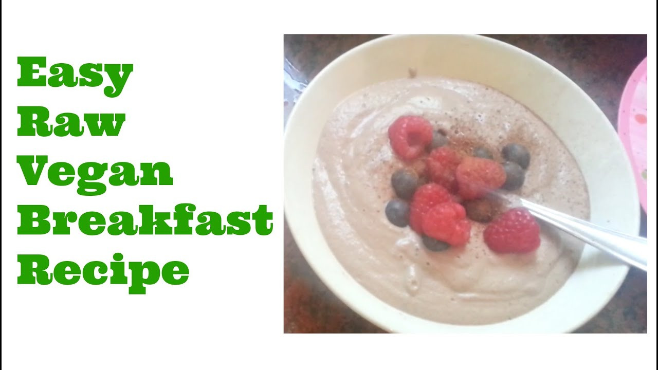 Vegan Breakfast Easy Quick
 Easy Quick Raw Vegan Breakfast Recipe