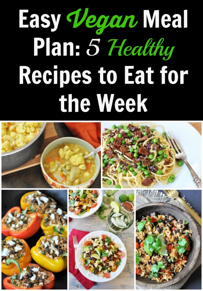 Vegan Plan Week
 Easy Vegan Meal Plan 5 Healthy Recipes to Eat for the