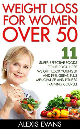 Weight Loss Meal Plans For Women Over 50
 Weight Loss For Women Over 50 11 Super Effective Foods T