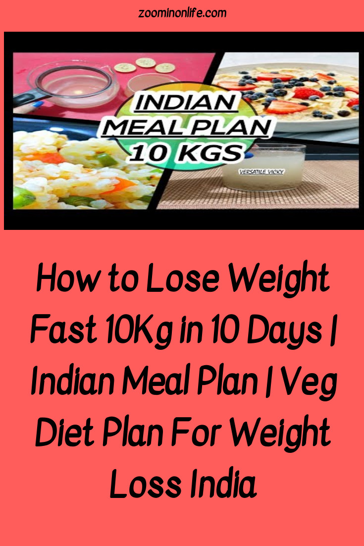 Weight Loss Meal Plans Indian
 How to Lose Weight Fast 10Kg in 10 Days
