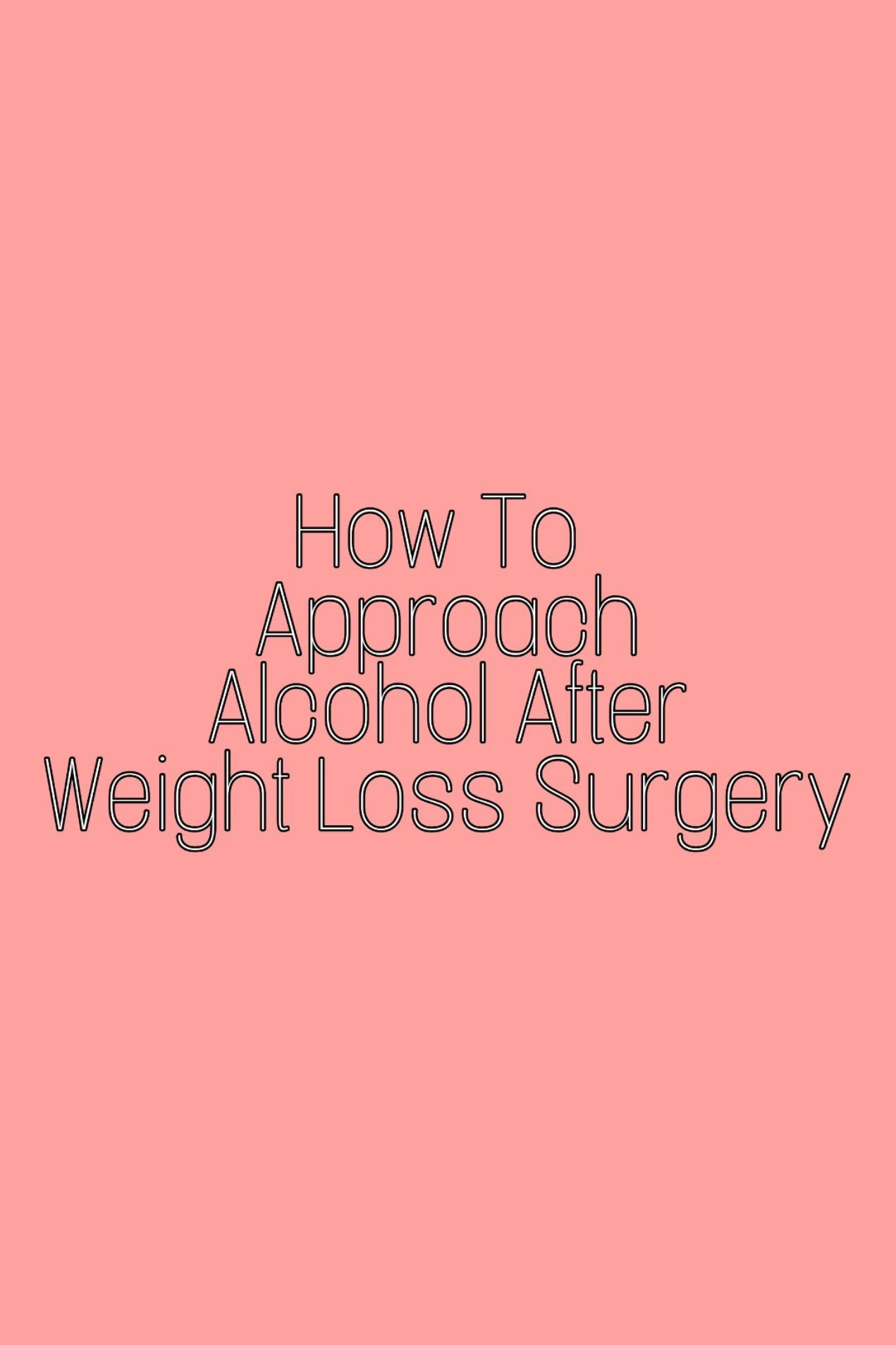 Weight Loss Surgery Quotes
 Going out for drinks post op Read this first