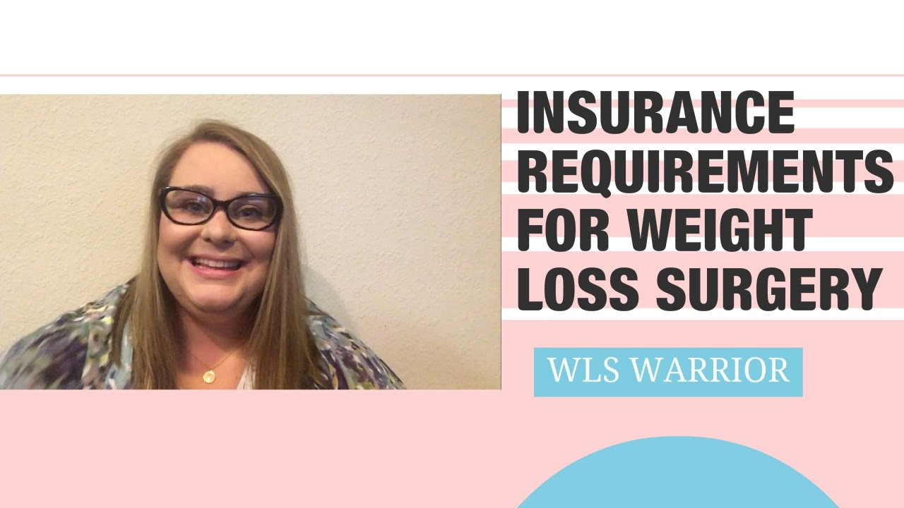 Weight Loss Surgery Requirements
 Insurance Requirements for Weight Loss Surgery VSG