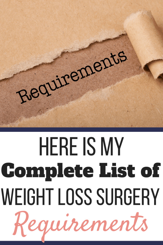 Weight Loss Surgery Requirements
 Here is My plete List of Weight Loss Surgery
