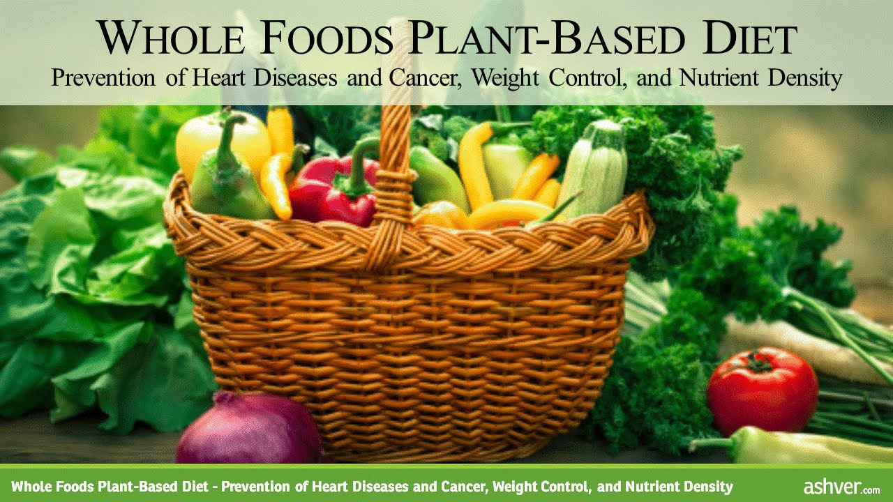 Whole Plant Based Diet
 Whole Foods Plant Based Diet Prevention of Heart